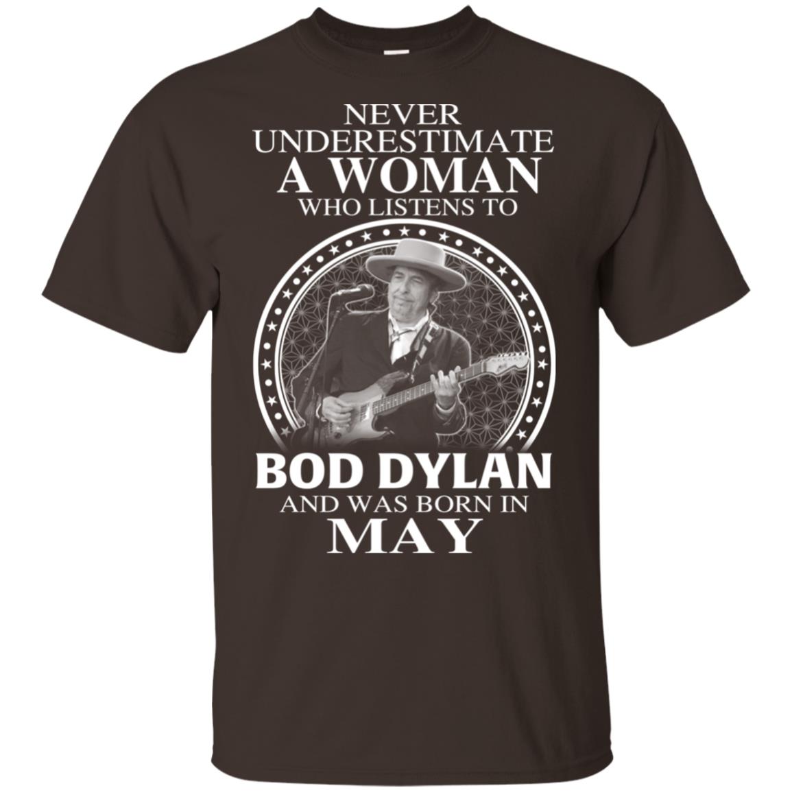 A Woman Who Listens To Bob Dylan And Was Born In May T-Shirts, Hoodie, Tank
