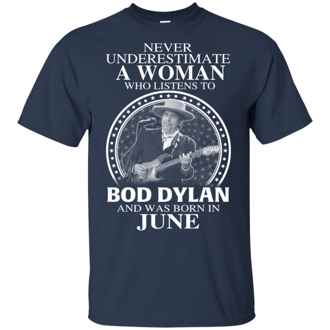 A Woman Who Listens To Bob Dylan And Was Born In June T-Shirts, Hoodie, Tank