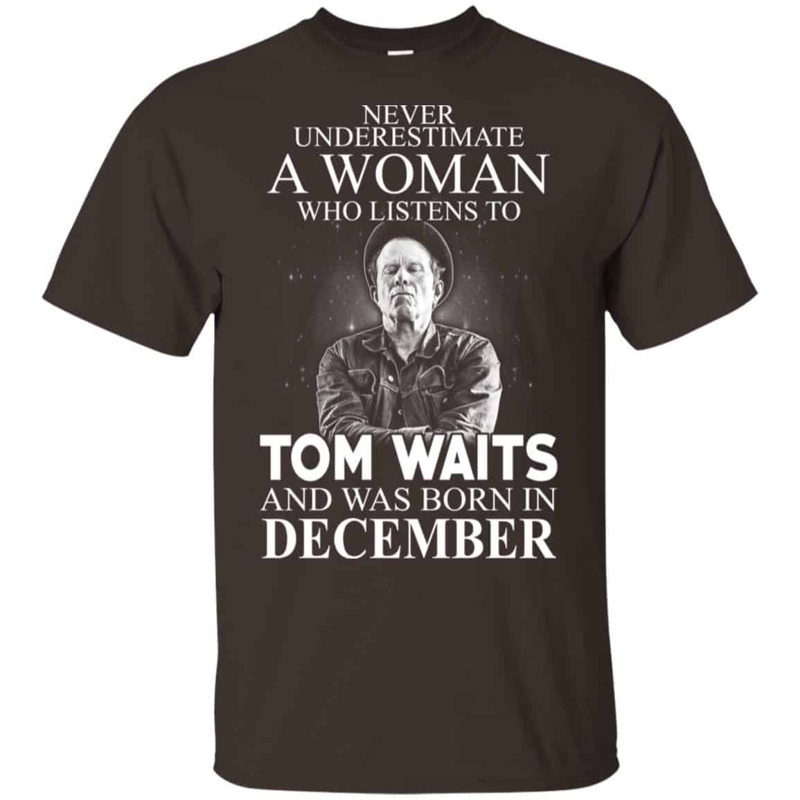 A Woman Who Listens To Tom Waits And Was Born In December T-Shirts, Hoodie, Tank