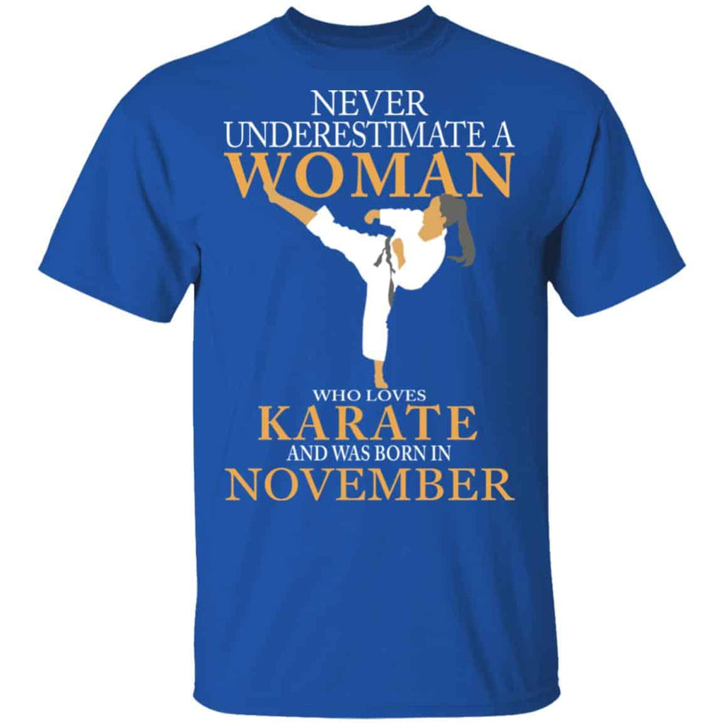 Never Underestimate A Woman Who Loves Karate And Was Born In November Shirt, Hoodie, Tank