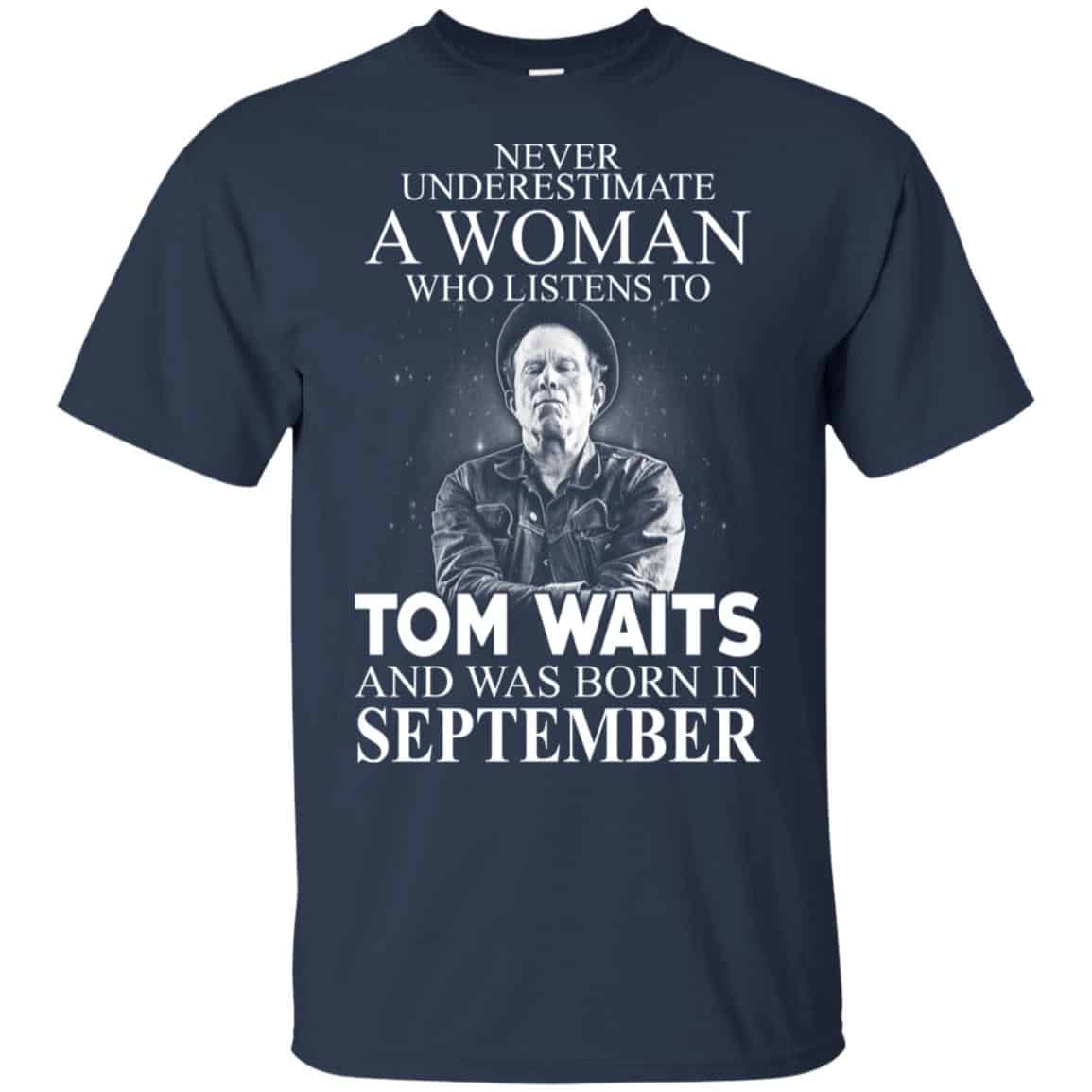 A Woman Who Listens To Tom Waits And Was Born In September T-Shirts, Hoodie, Tank