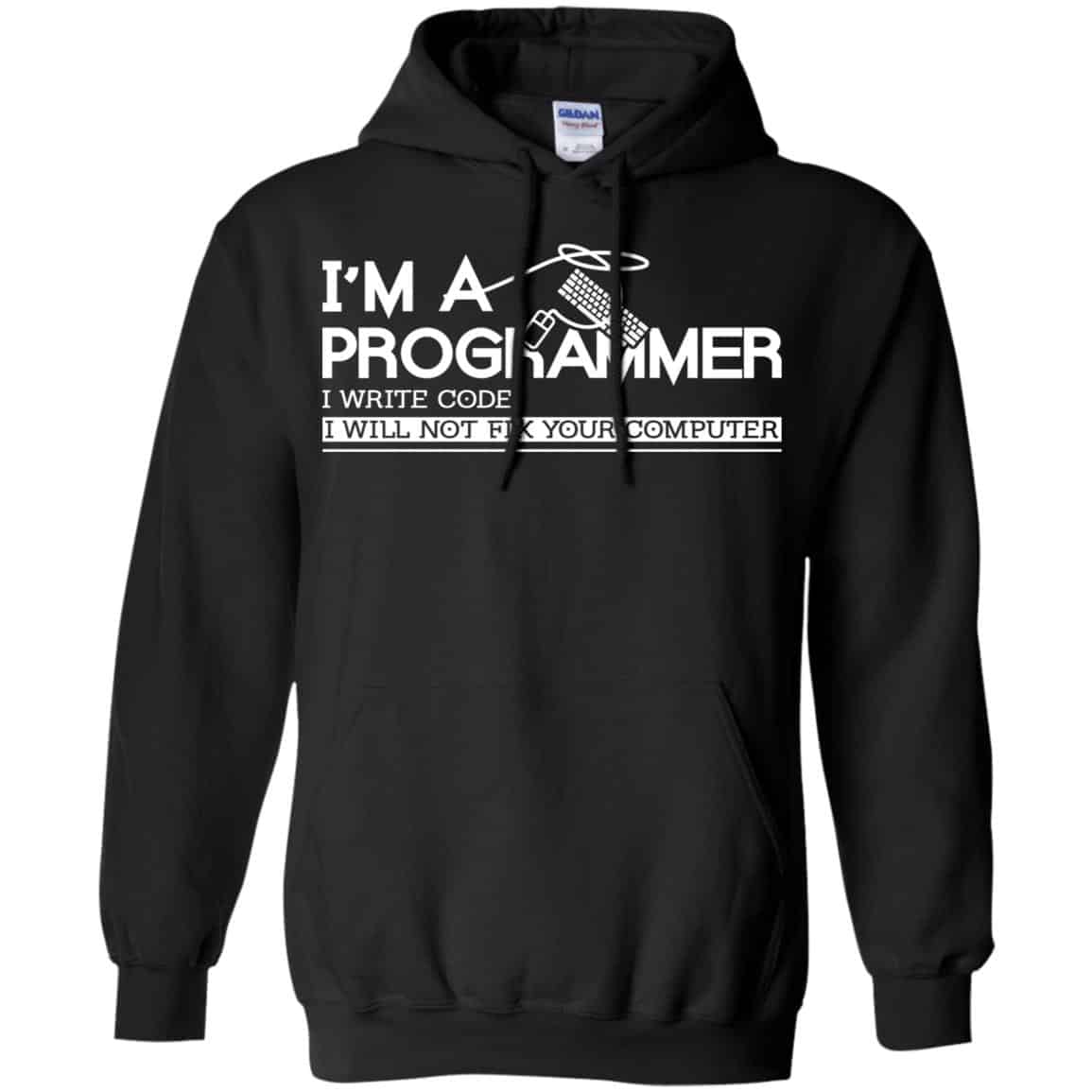 I’m A Programmer I Write Code I Will Not Fix Your Computer Shirt, Hoodie, Tank