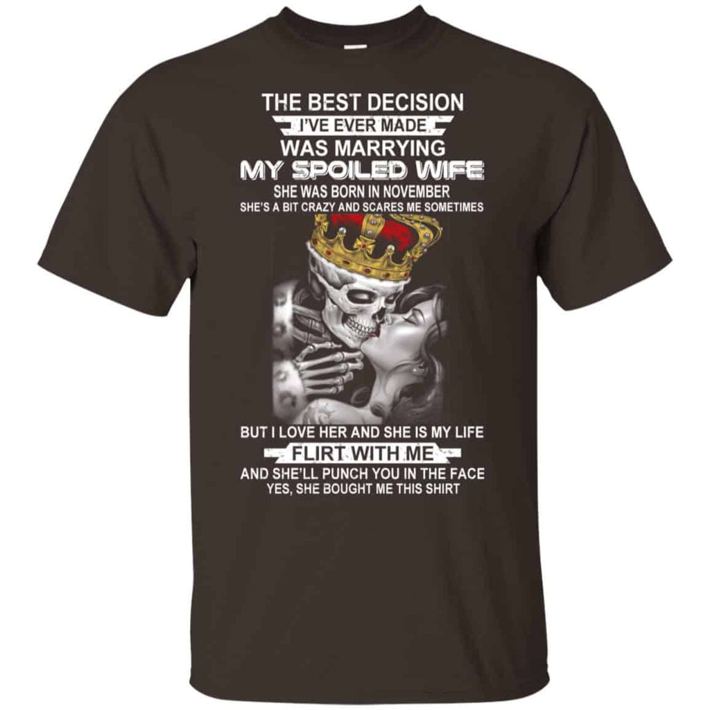 Decision Marrying My Spoiled Wife November Husband T-Shirts, Hoodie, Tank