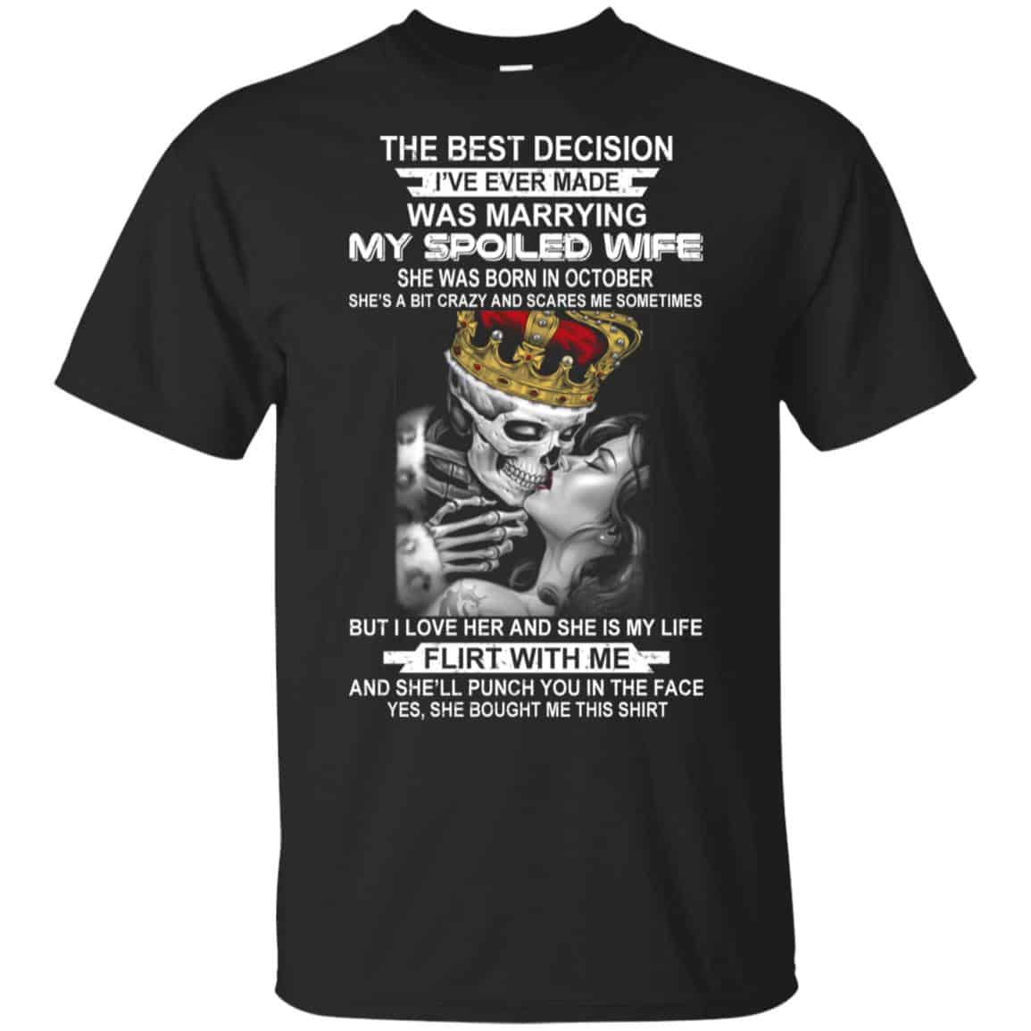 Decision Marrying My Spoiled Wife October Husband T-Shirts, Hoodie, Tank