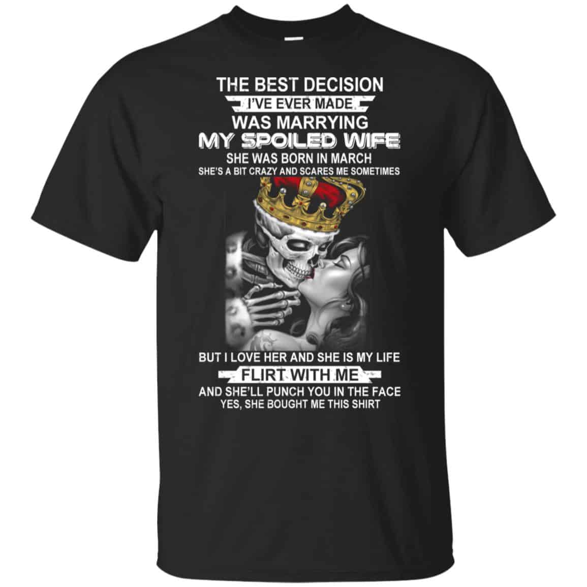 Decision Marrying My Spoiled Wife March Husband T-Shirts, Hoodie, Tank