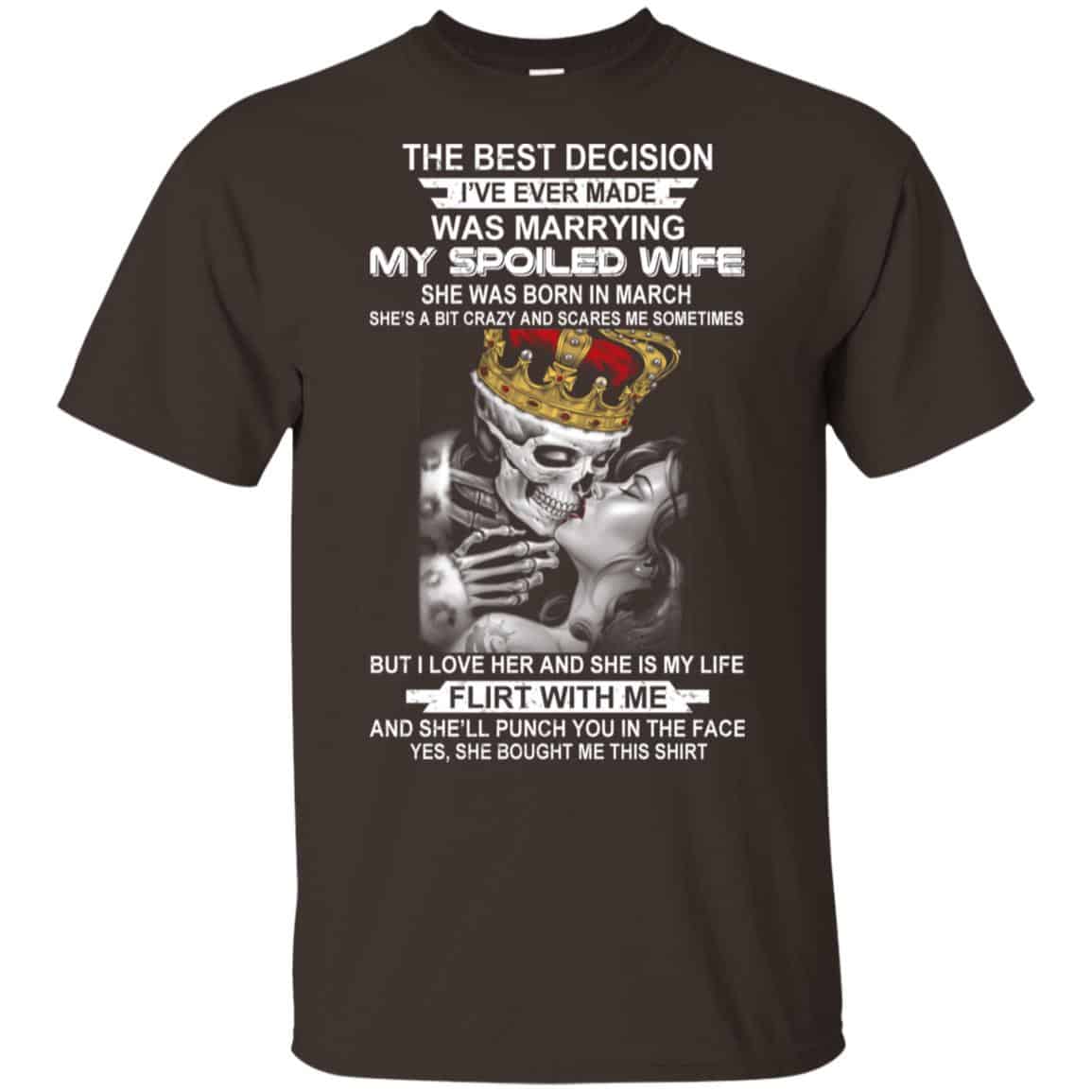 Decision Marrying My Spoiled Wife March Husband T-Shirts, Hoodie, Tank