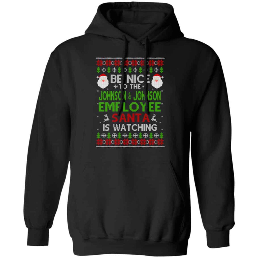 Be Nice To The Johnson & Johnson Employee Santa Is Watching Christmas Sweater, Shirt, Hoodie