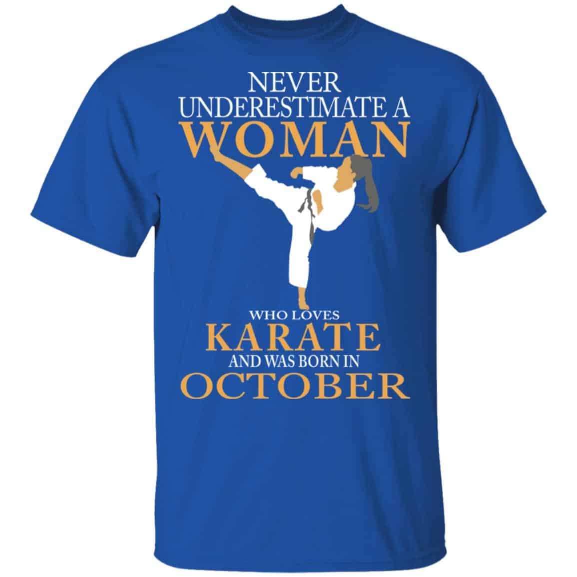 Never Underestimate A Woman Who Loves Karate And Was Born In October Shirt, Hoodie, Tank