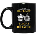 An Old Lady Who Loves Books And Was Born In December Mug