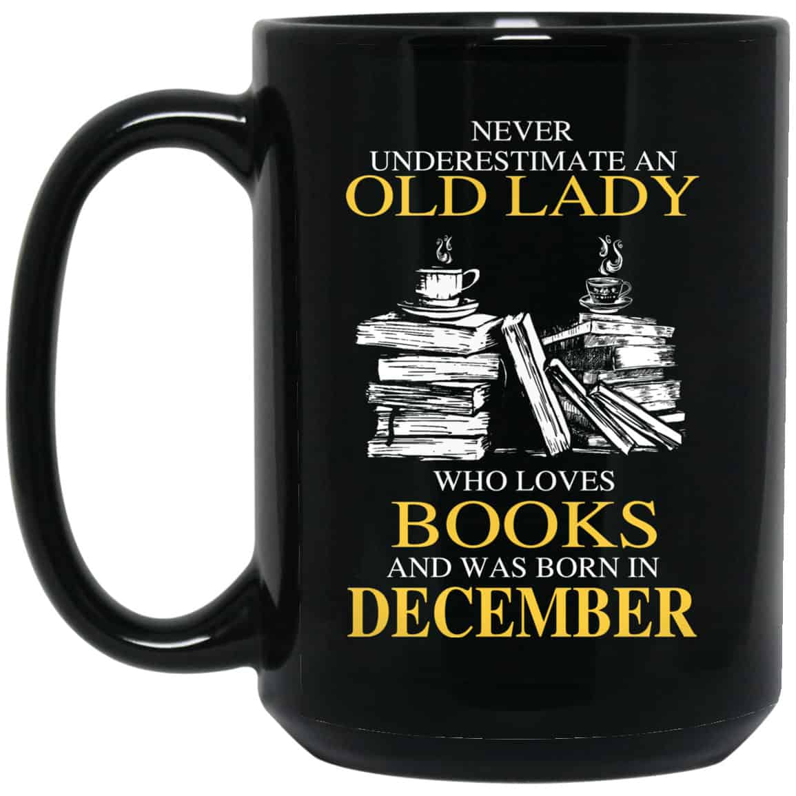 An Old Lady Who Loves Books And Was Born In December Mug