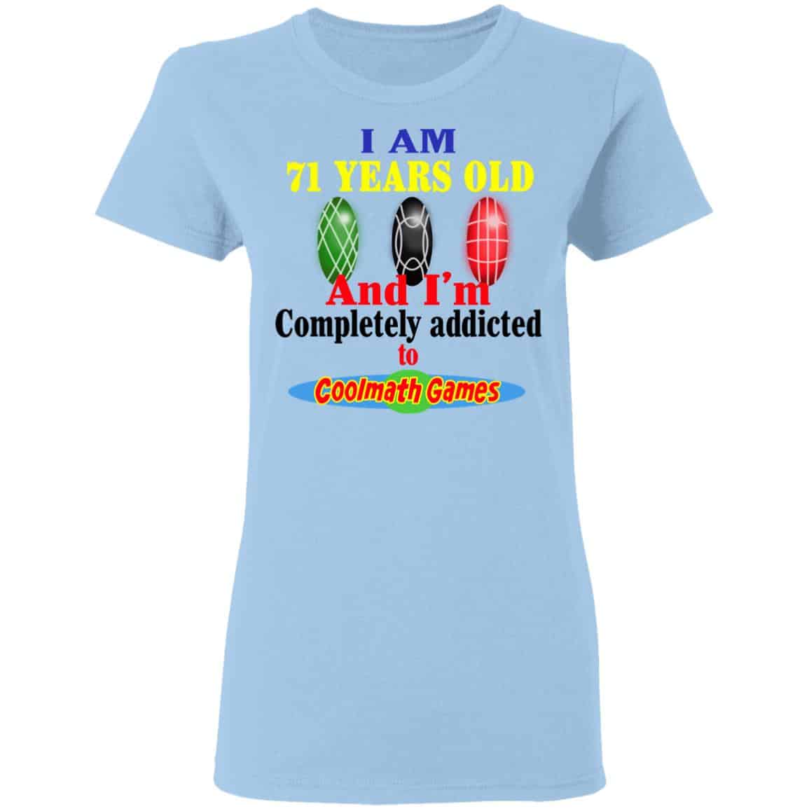 I Am 71 Years Old And I’m Completely Addicted To Coolmath Games Shirt, Hoodie, Tank
