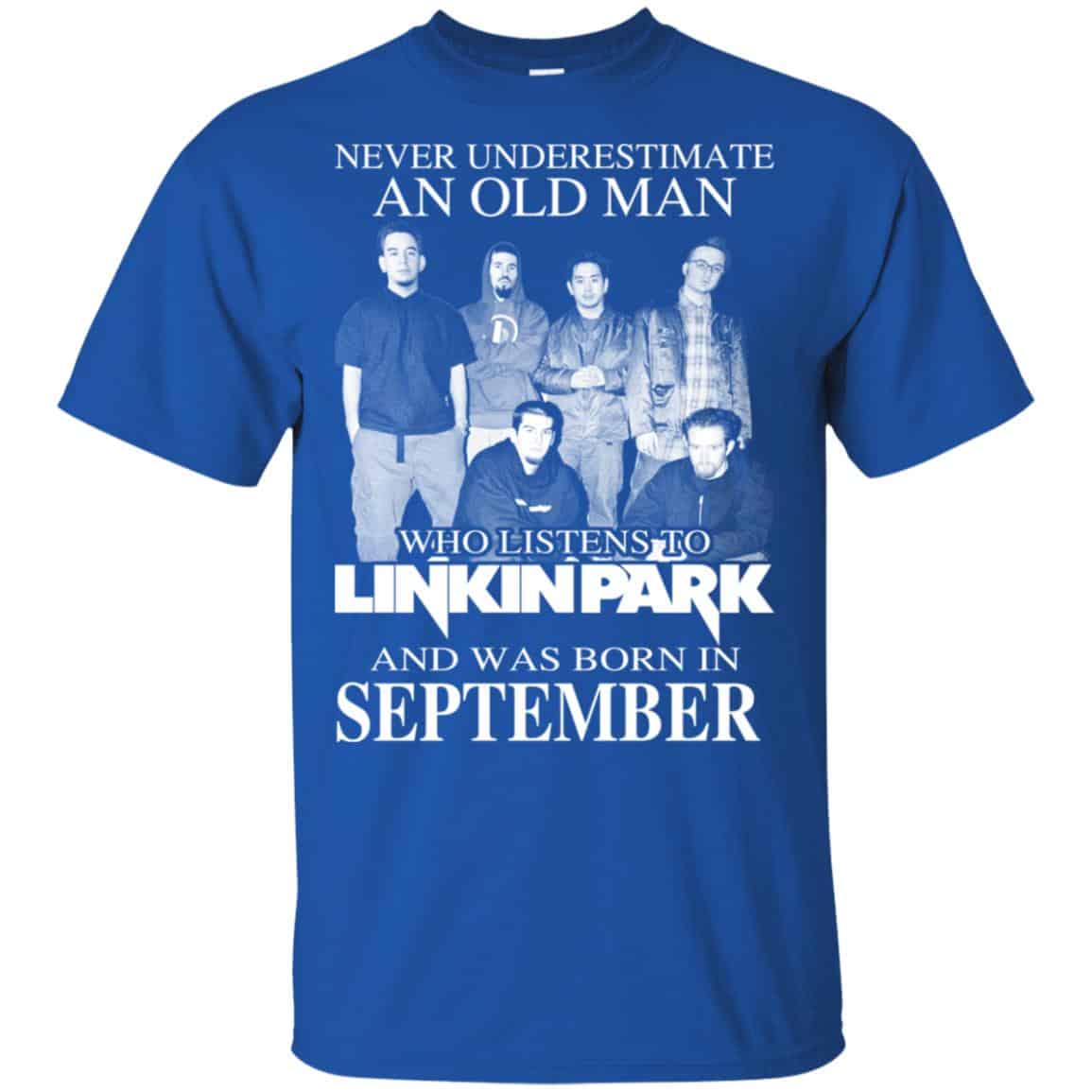 An Old Man Who Listens To Linkin Park And Was Born In September T-Shirts, Hoodie, Tank