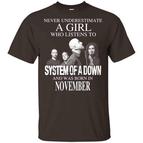 A Girl Who Listens To System Of A Down And Was Born In November T-Shirts, Hoodie, Tank