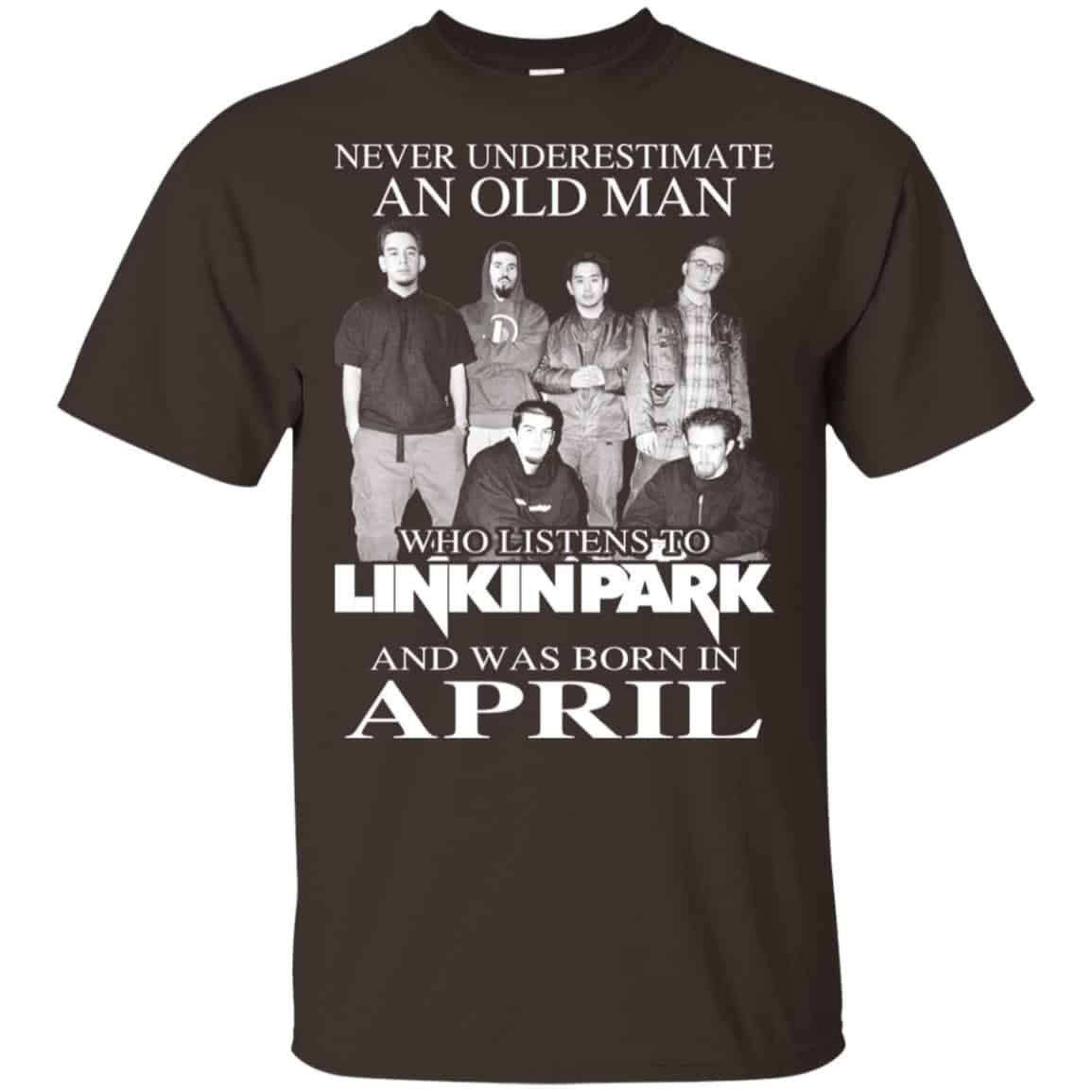 An Old Man Who Listens To Linkin Park And Was Born In April T-Shirts, Hoodie, Tank