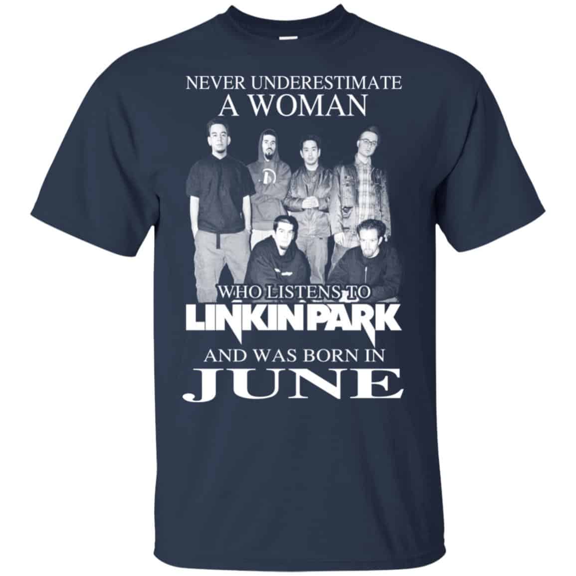 A Woman Who Listens To Linkin Park And Was Born In June T-Shirts, Hoodie, Tank
