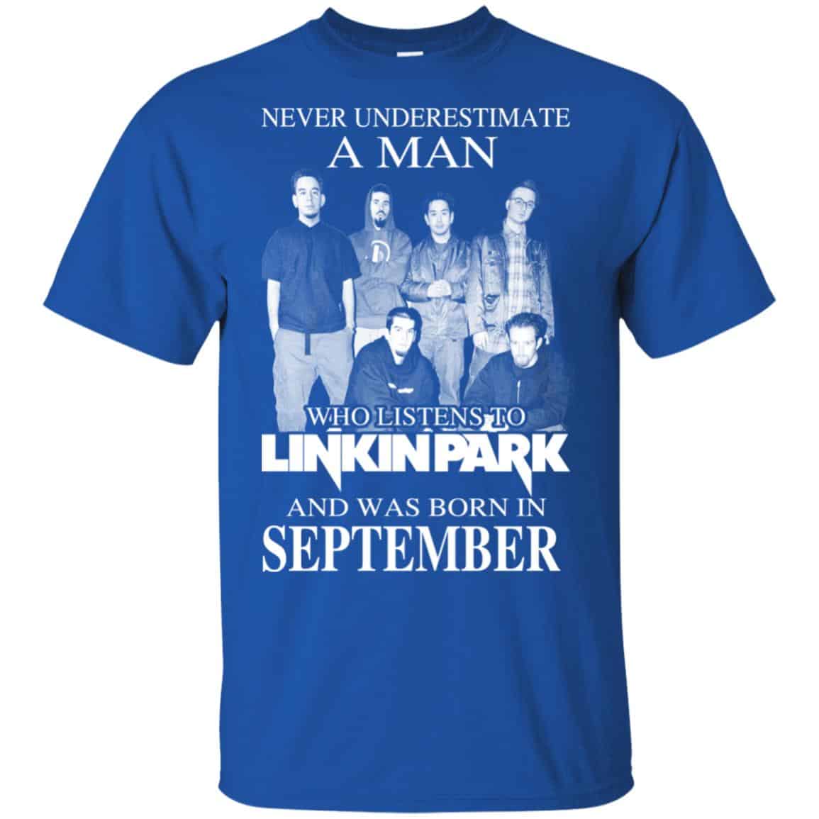 A Man Who Listens To Linkin Park And Was Born In September T-Shirts, Hoodie, Tank