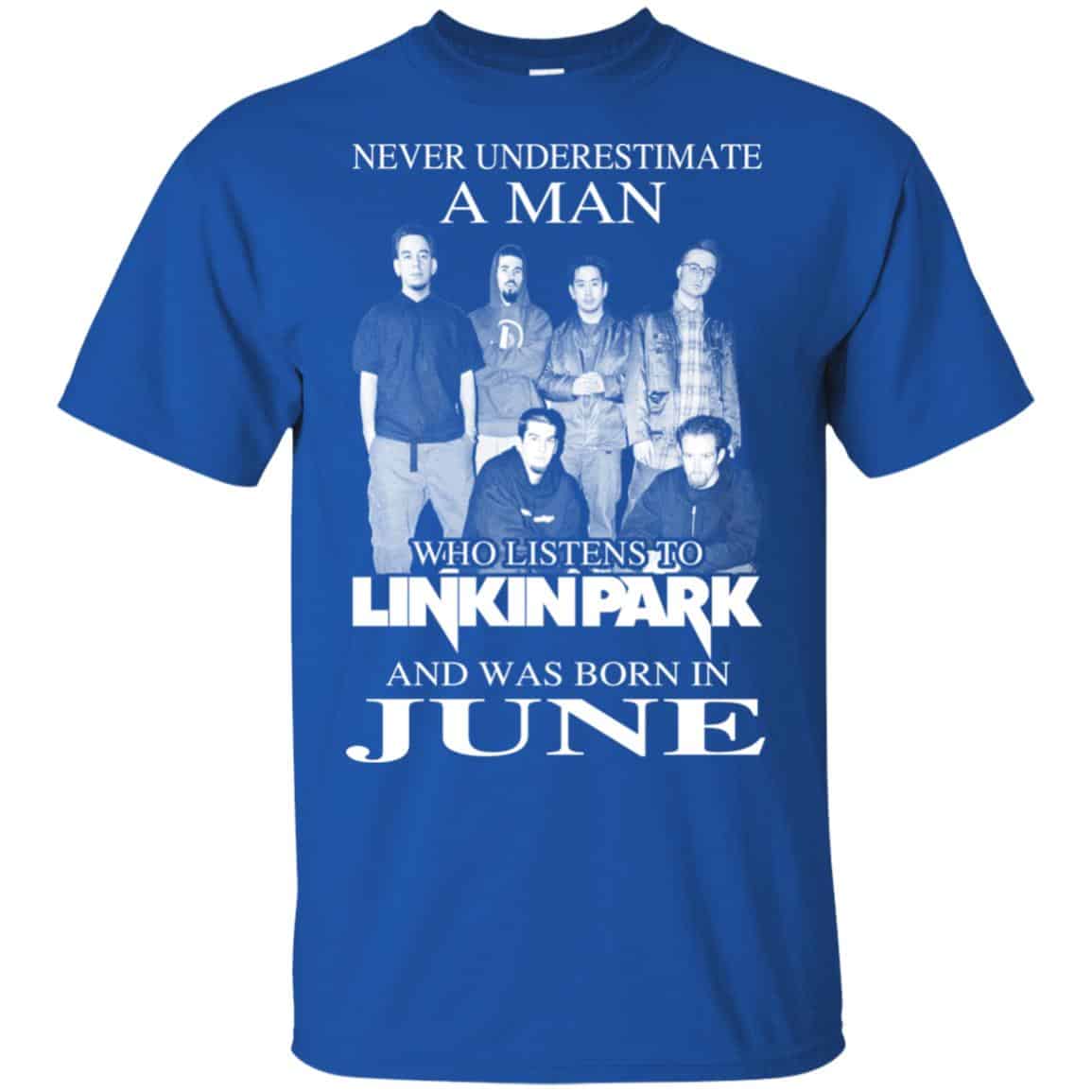 A Man Who Listens To Linkin Park And Was Born In June T-Shirts, Hoodie, Tank