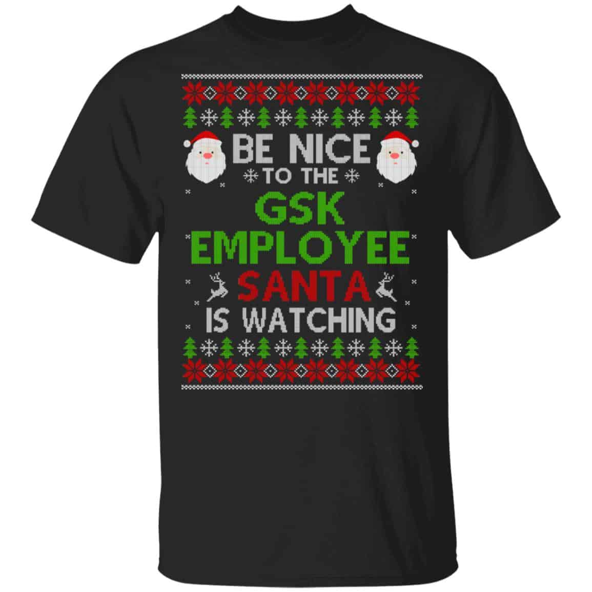 Be Nice To The GSK Employee Santa Is Watching Christmas Sweater, Shirt, Hoodie