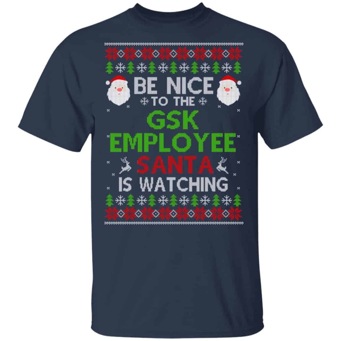 Be Nice To The GSK Employee Santa Is Watching Christmas Sweater, Shirt, Hoodie