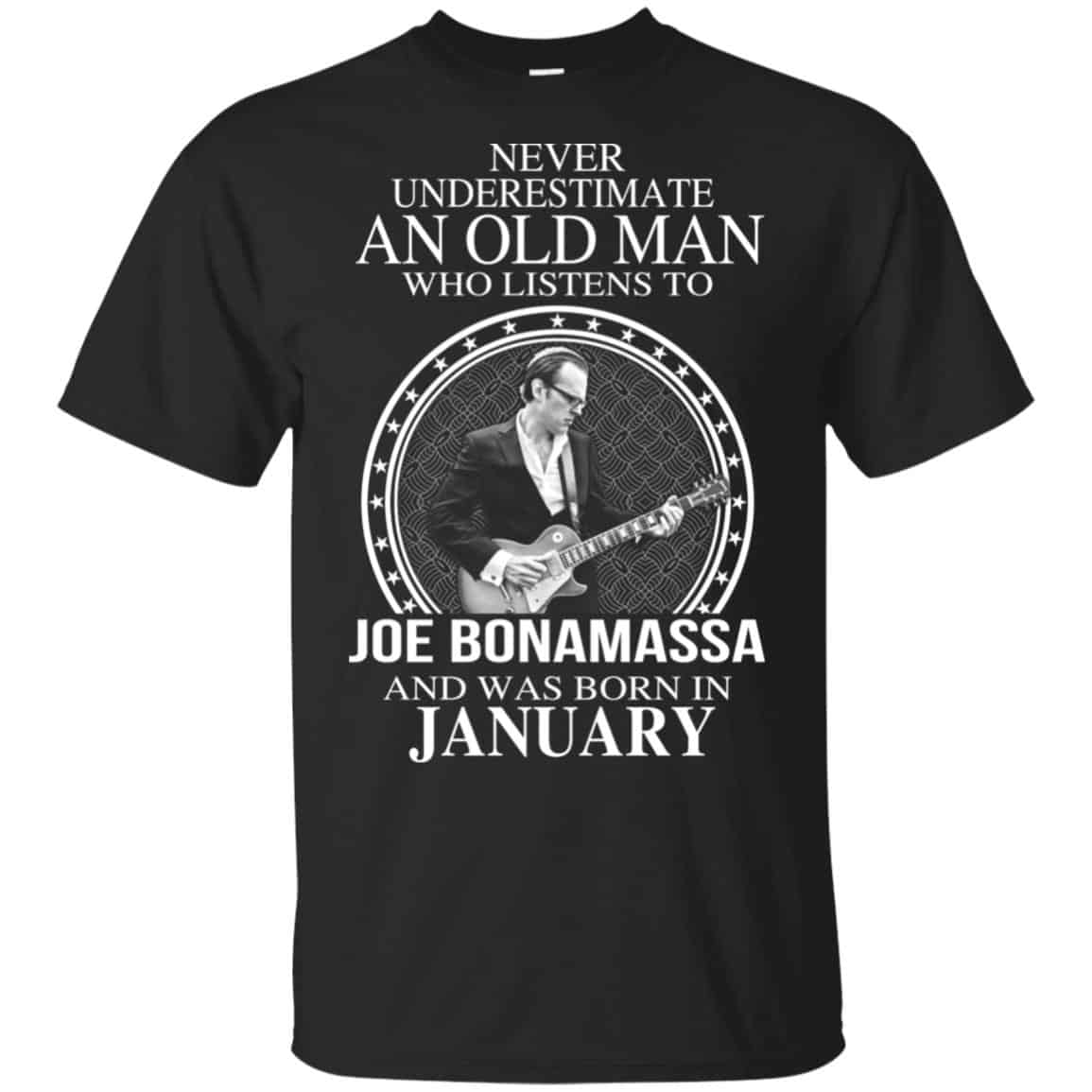 An Old Man Who Listens To Joe Bonamassa And Was Born In January T-Shirts, Hoodie, Tank