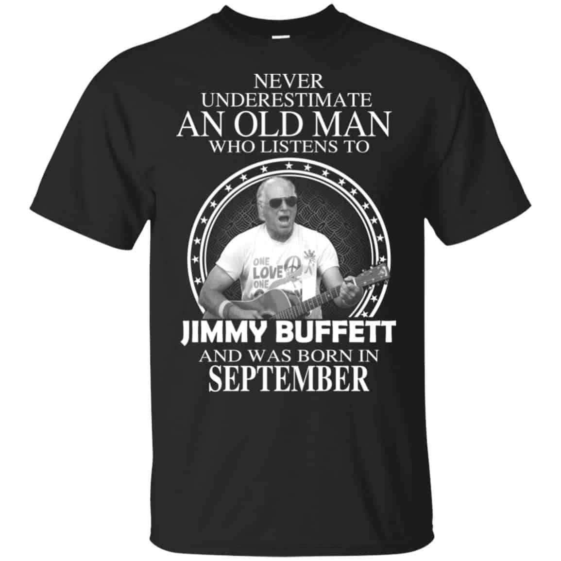 An Old Man Who Listens To Jimmy Buffett And Was Born In September T-Shirts, Hoodie, Tank