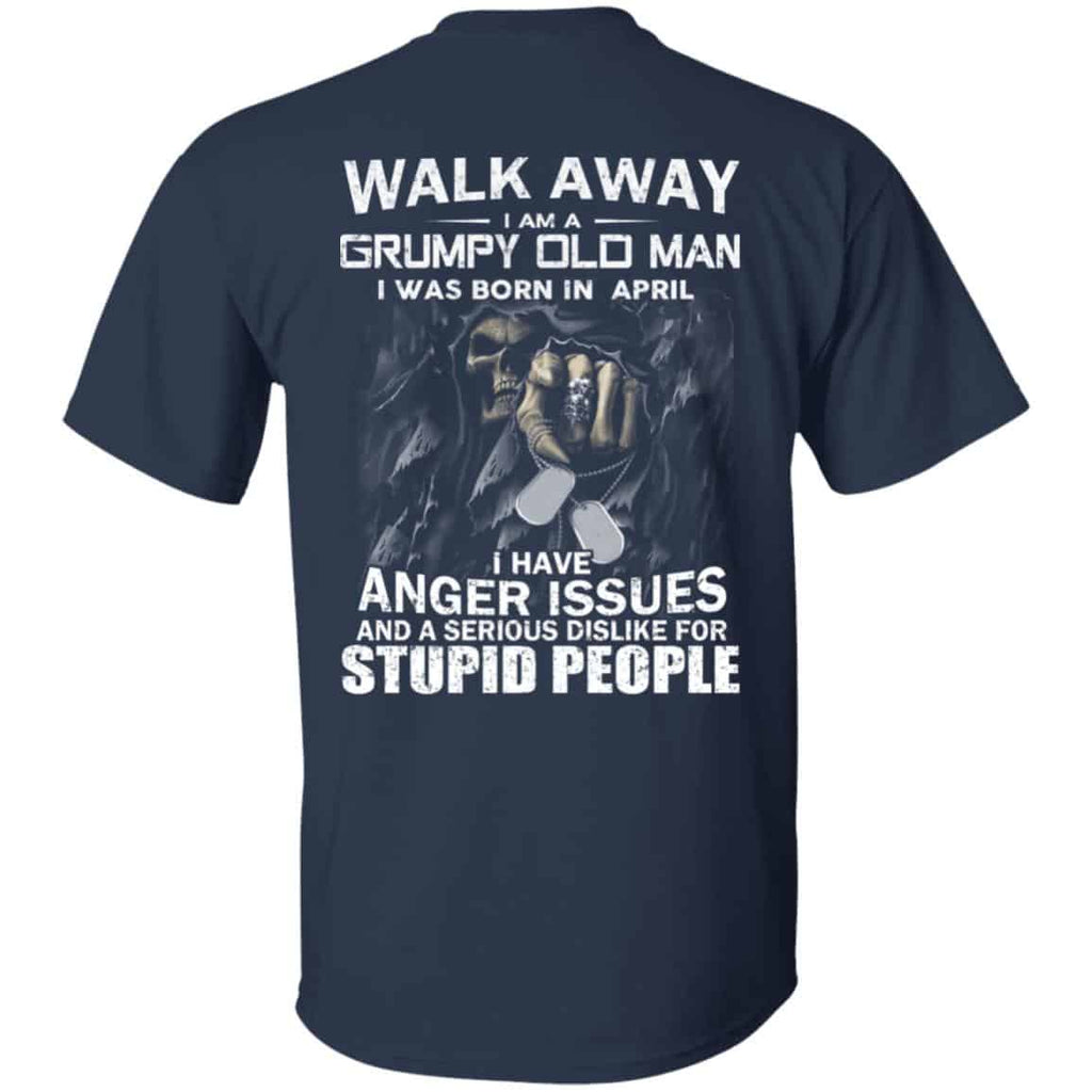 I Am A Grumpy Old Man I Was Born In April Shirt, Hoodie, Tank