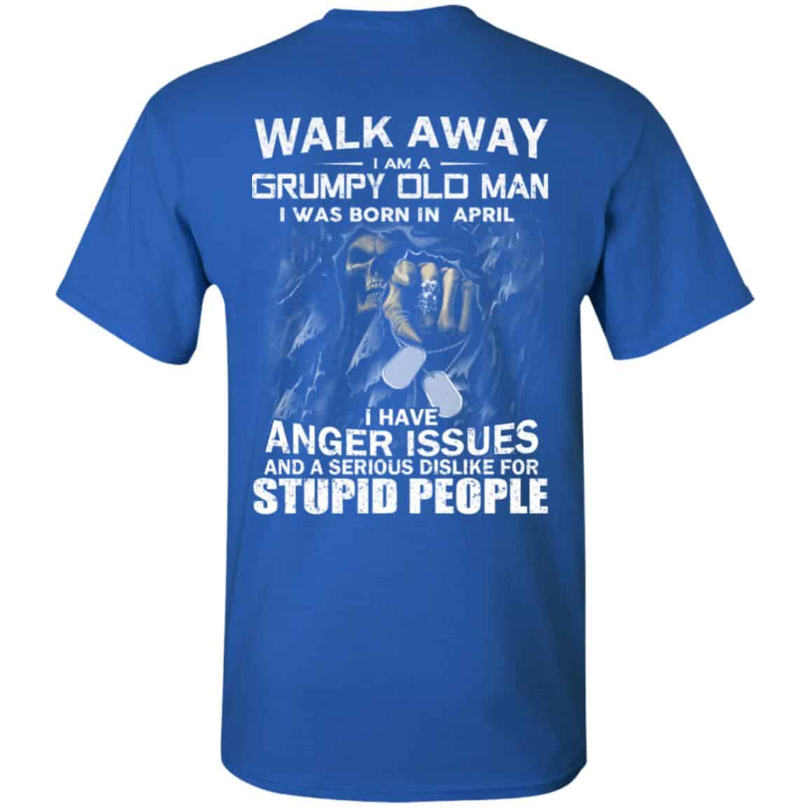 I Am A Grumpy Old Man I Was Born In April Shirt, Hoodie, Tank