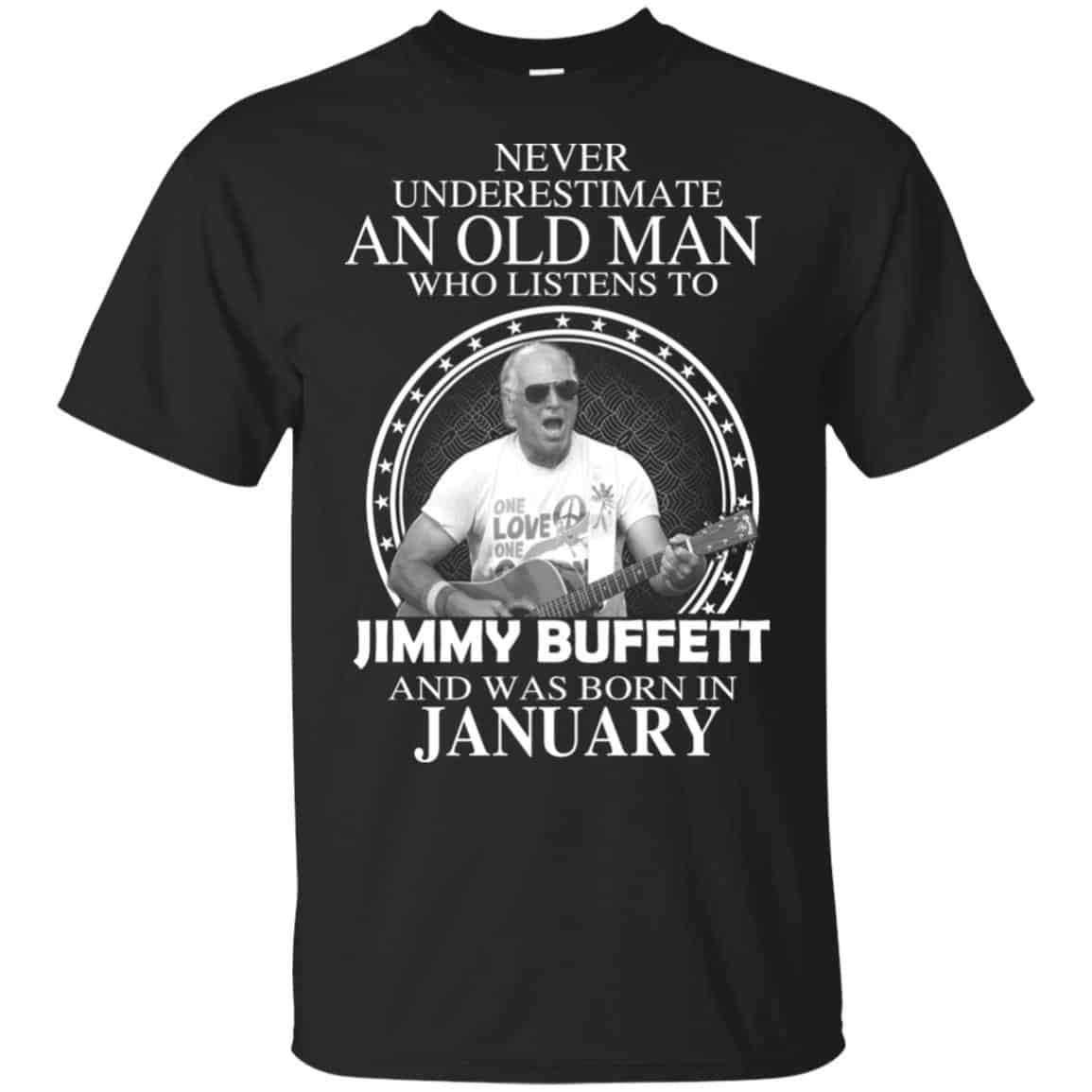 An Old Man Who Listens To Jimmy Buffett And Was Born In January T-Shirts, Hoodie, Tank