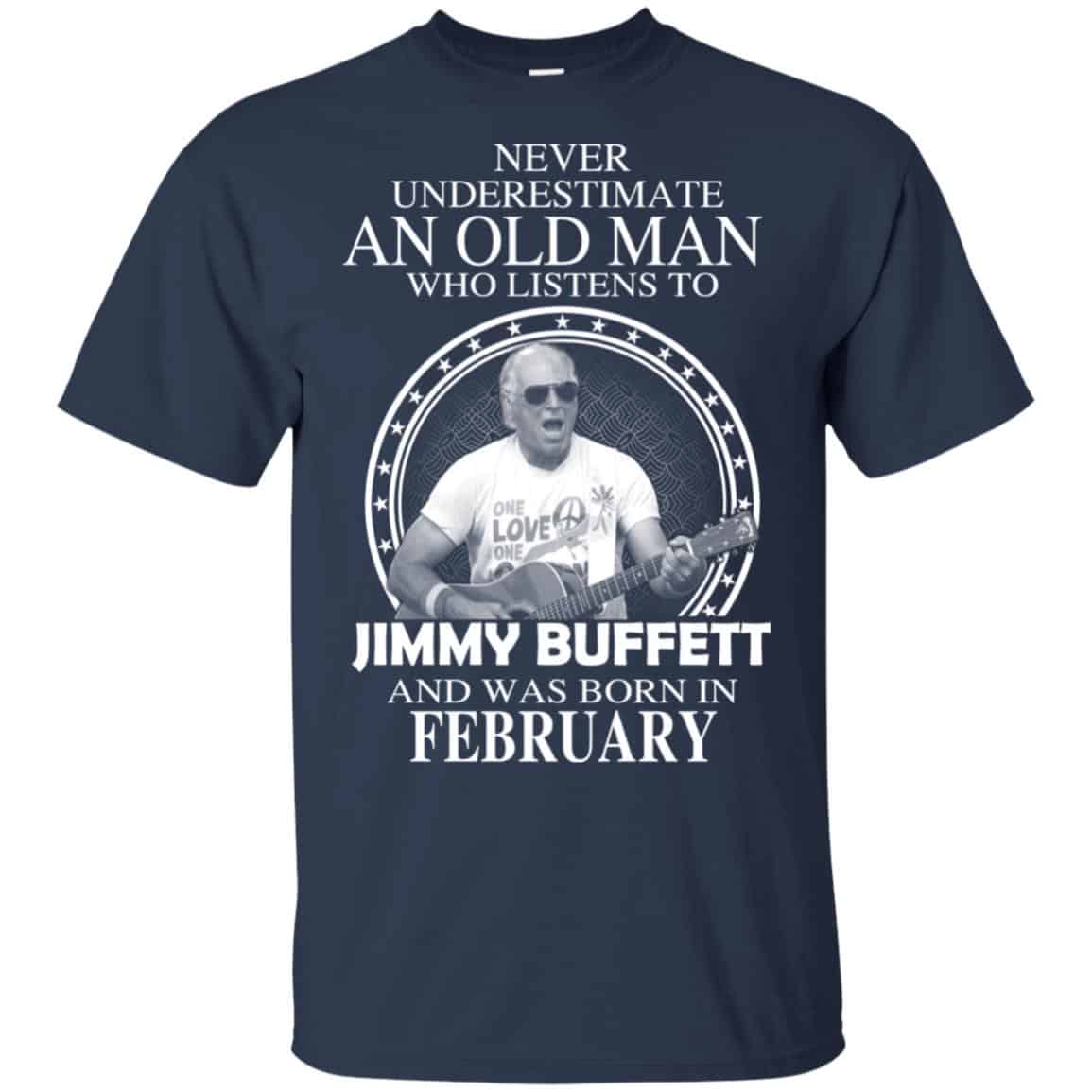 An Old Man Who Listens To Jimmy Buffett And Was Born In February T-Shirts, Hoodie, Tank