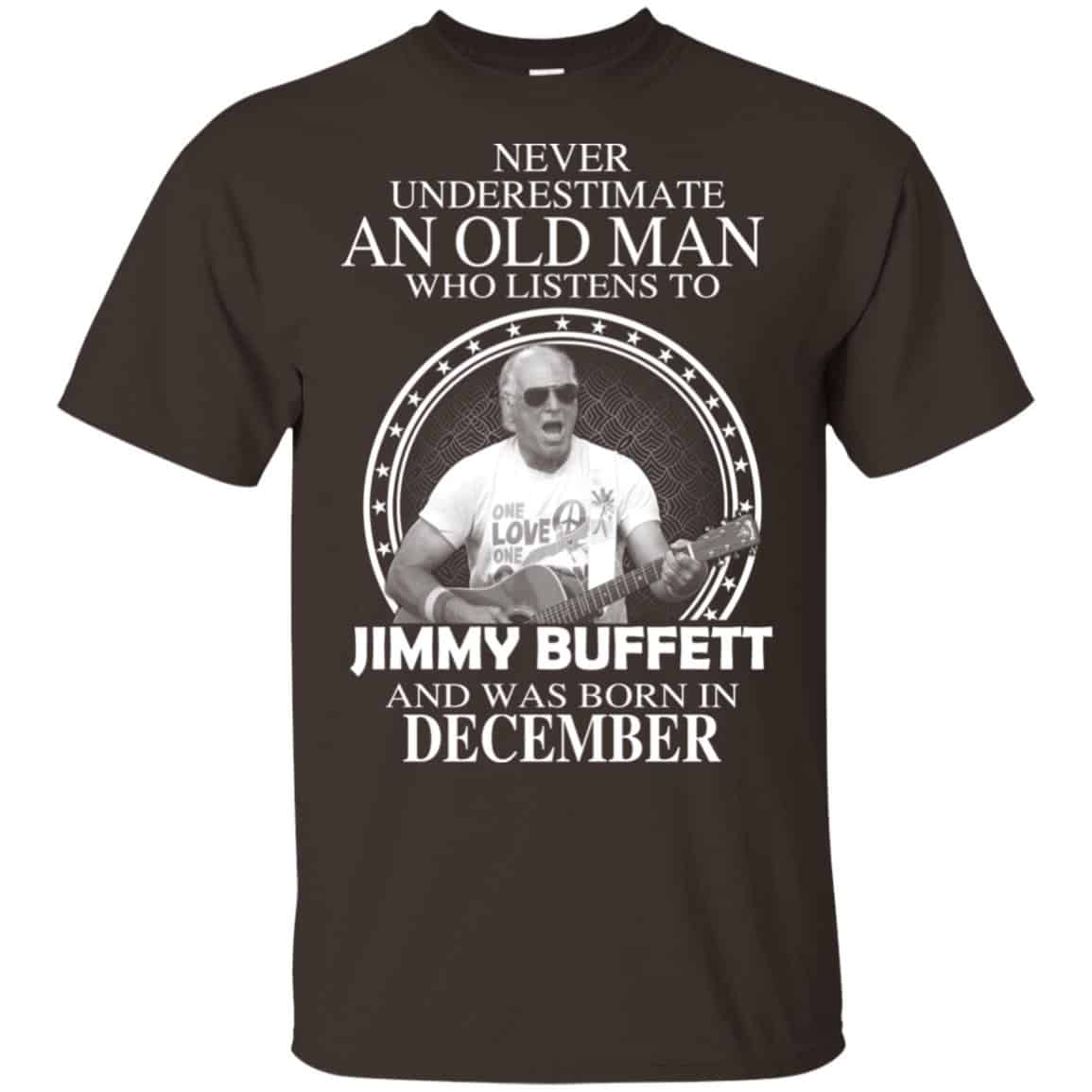 An Old Man Who Listens To Jimmy Buffett And Was Born In December T-Shirts, Hoodie, Tank