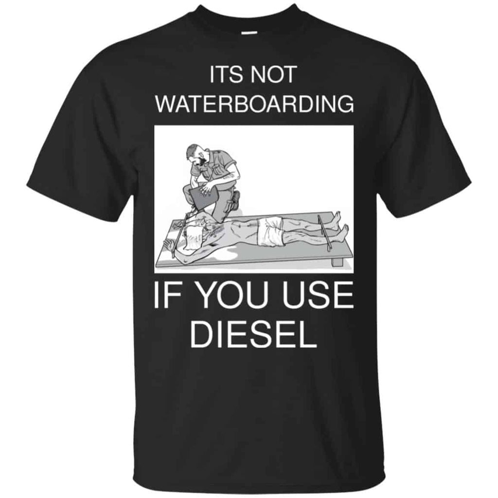 Baptizing Terrorists It’s Not Waterboarding If You Use Diesel Shirt, Hoodie, Tank