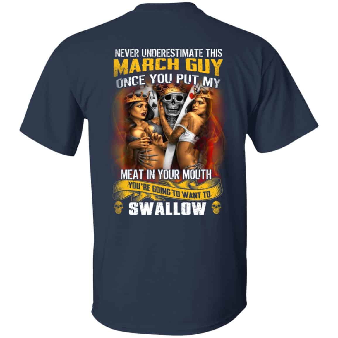 Never Underestimate This March Guy Once You Put My Meat In You Mouth Shirt, Hoodie, Tank