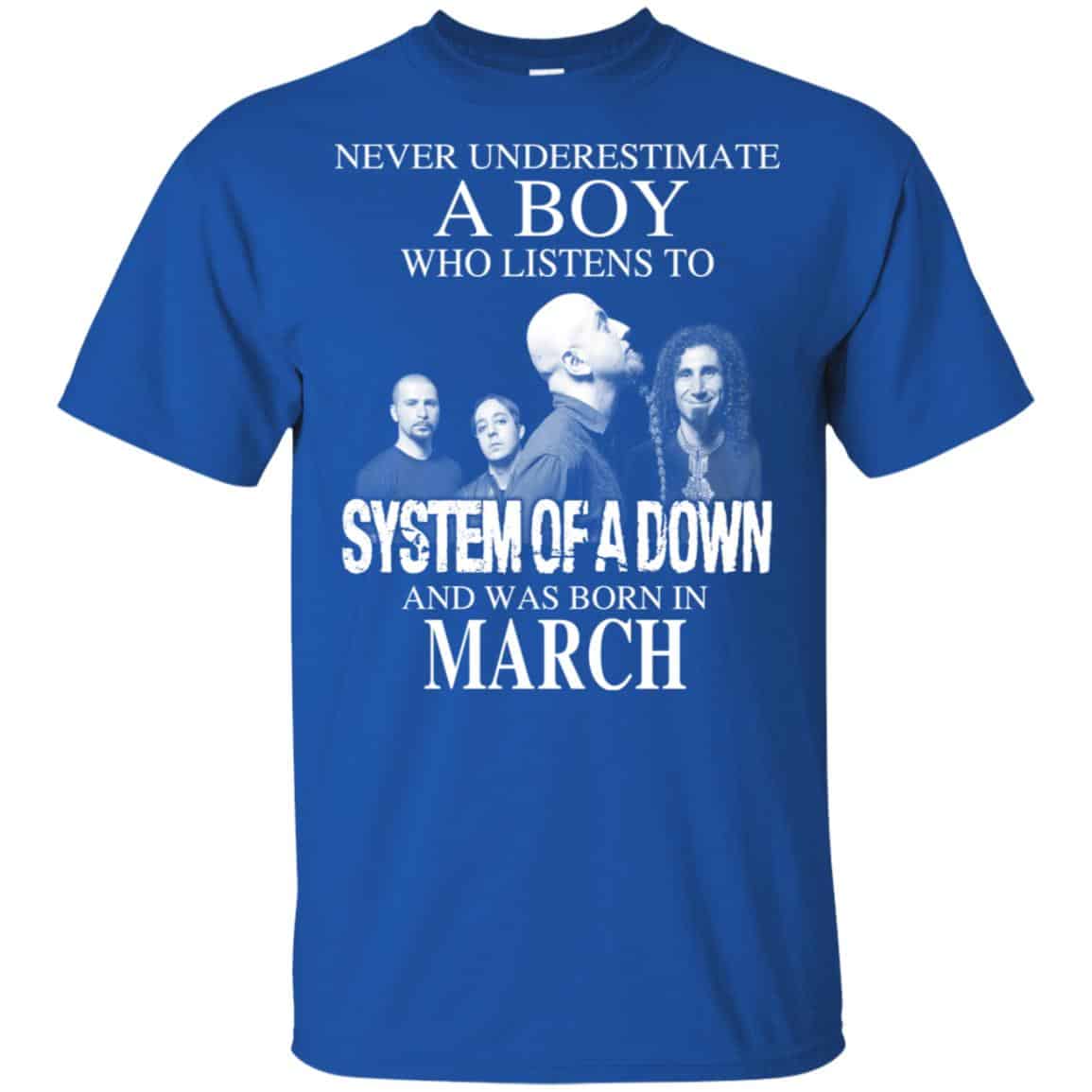 A Boy Who Listens To System Of A Down And Was Born In March T-Shirts, Hoodie, Tank
