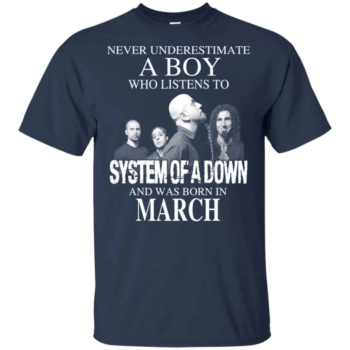A Boy Who Listens To System Of A Down And Was Born In March T-Shirts, Hoodie, Tank