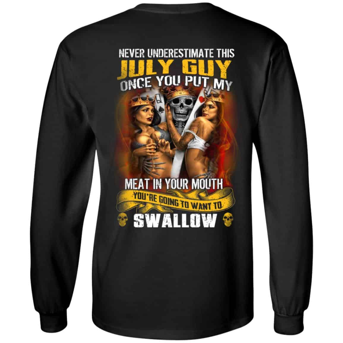 Never Underestimate This July Guy Once You Put My Meat In You Mouth Shirt, Hoodie, Tank