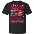 I’m A September Girl My Lips Are The Gun My Smile Is The Trigger T-Shirts, Hoodie, Tank