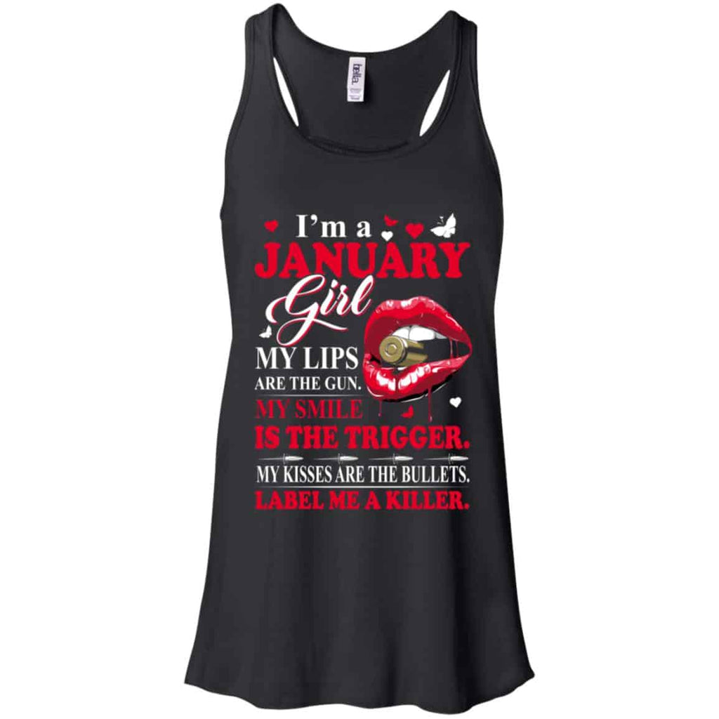 I’m A January Girl My Lips Are The Gun My Smile Is The Trigger T-Shirts, Hoodie, Tank