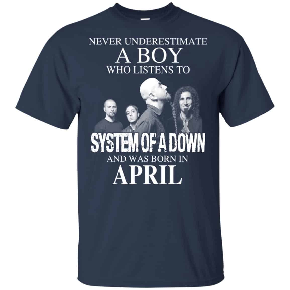 A Boy Who Listens To System Of A Down And Was Born In April T-Shirts, Hoodie, Tank