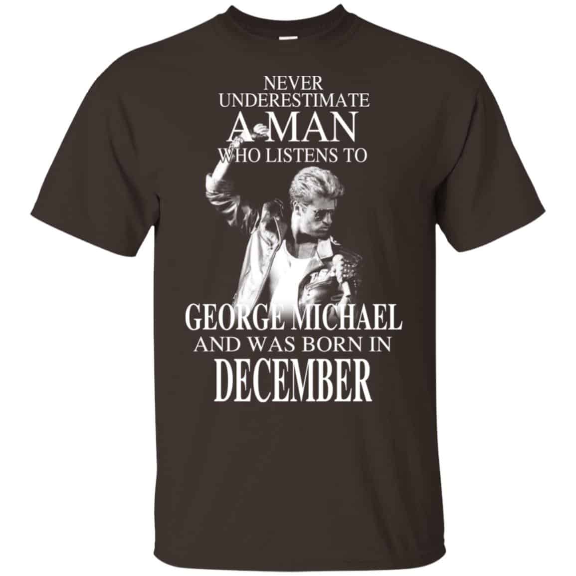 A Man Who Listens To George Michael And Was Born In December T-Shirts, Hoodie, Tank