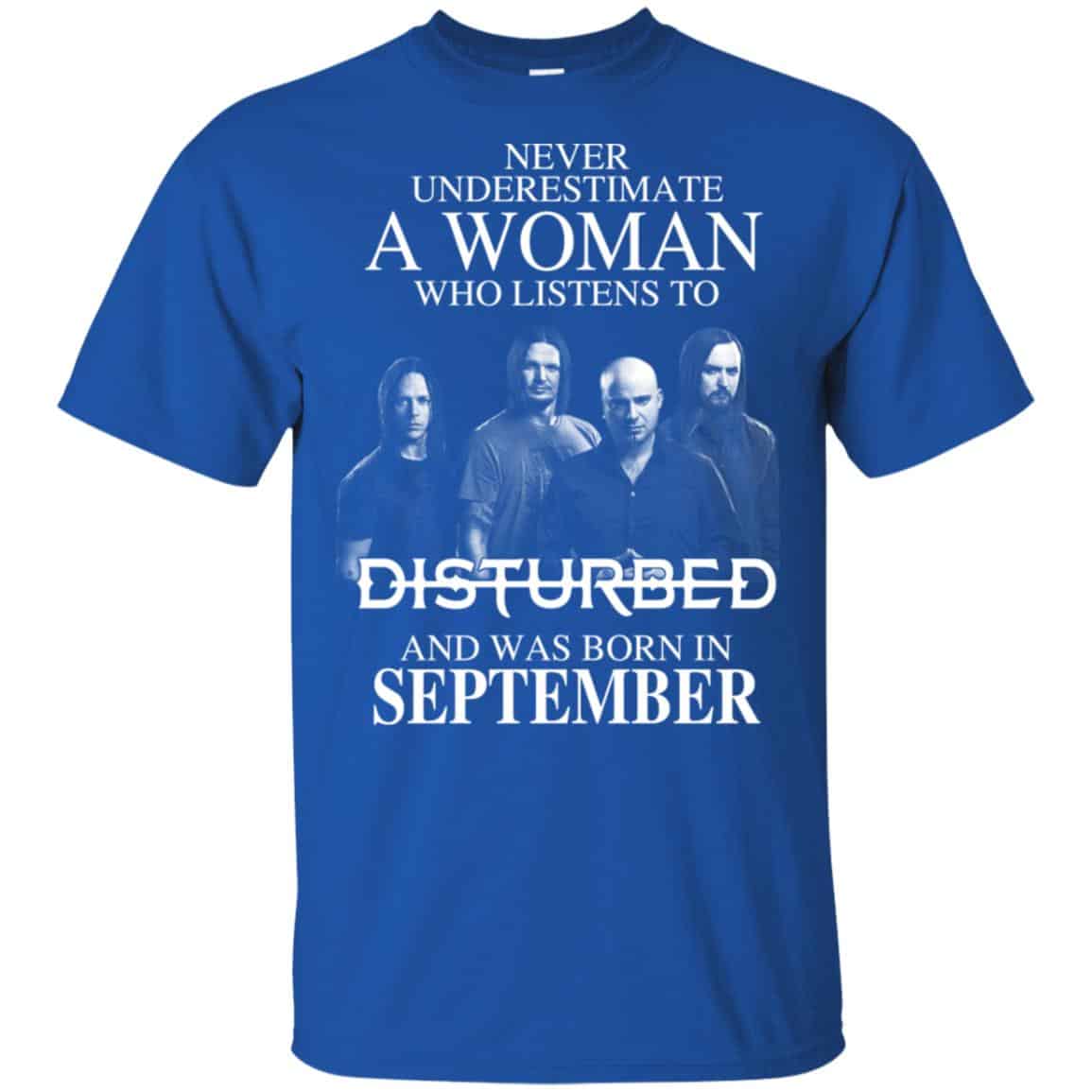 A Woman Who Listens To Disturbed And Was Born In September T-Shirts, Hoodie, Tank