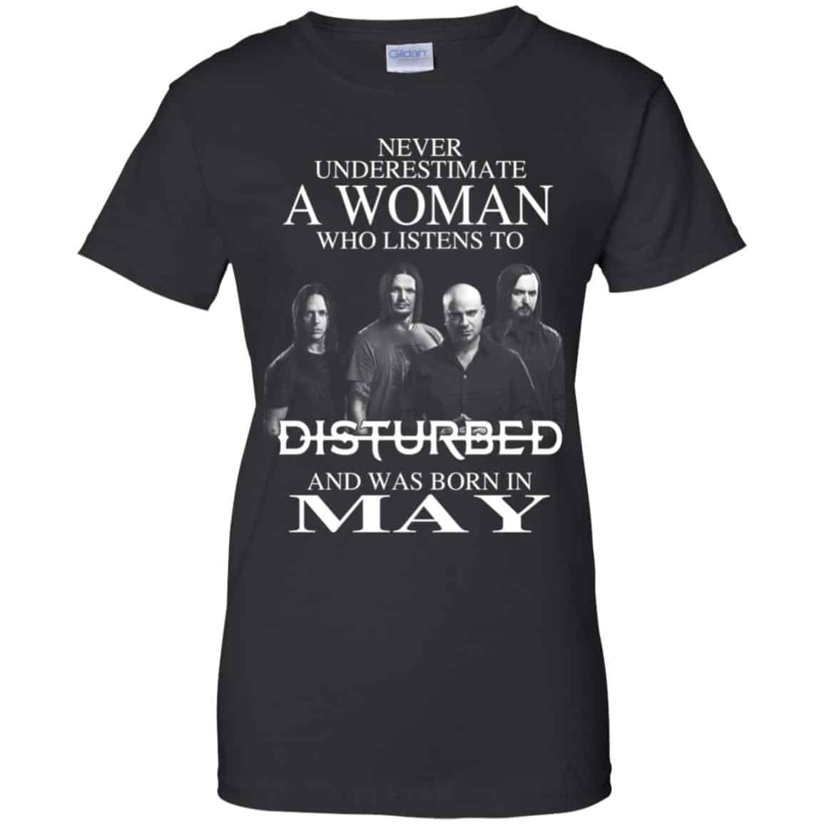 A Woman Who Listens To Disturbed And Was Born In May T-Shirts, Hoodie, Tank