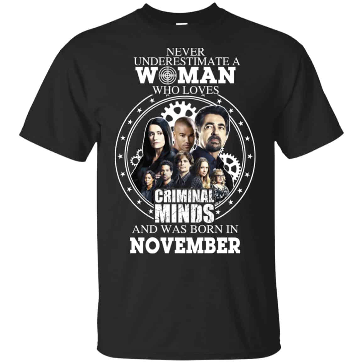 Never Underestimate A Woman Who Loves Criminal Minds And Was Born In November T-Shirts, Hoodie, Tank