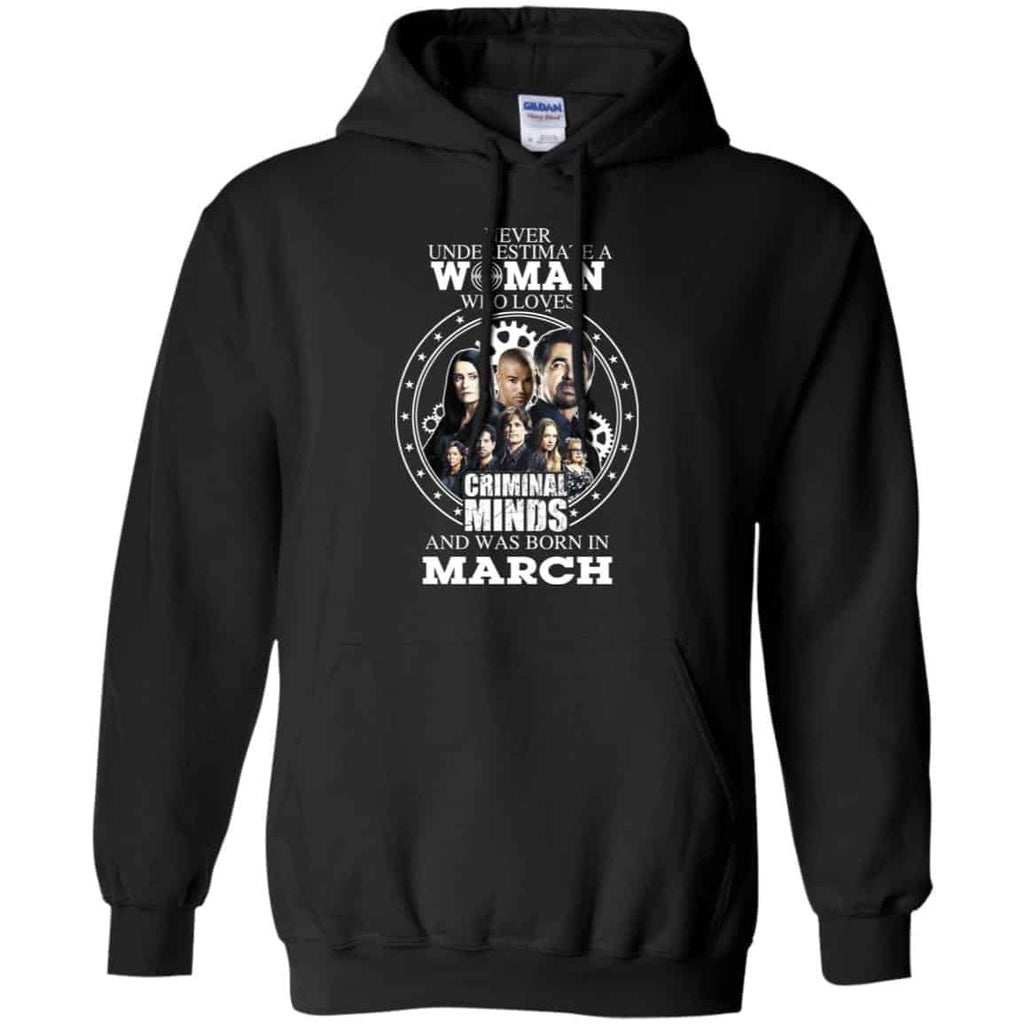 Never Underestimate A Woman Who Loves Criminal Minds And Was Born In March T-Shirts, Hoodie, Tank