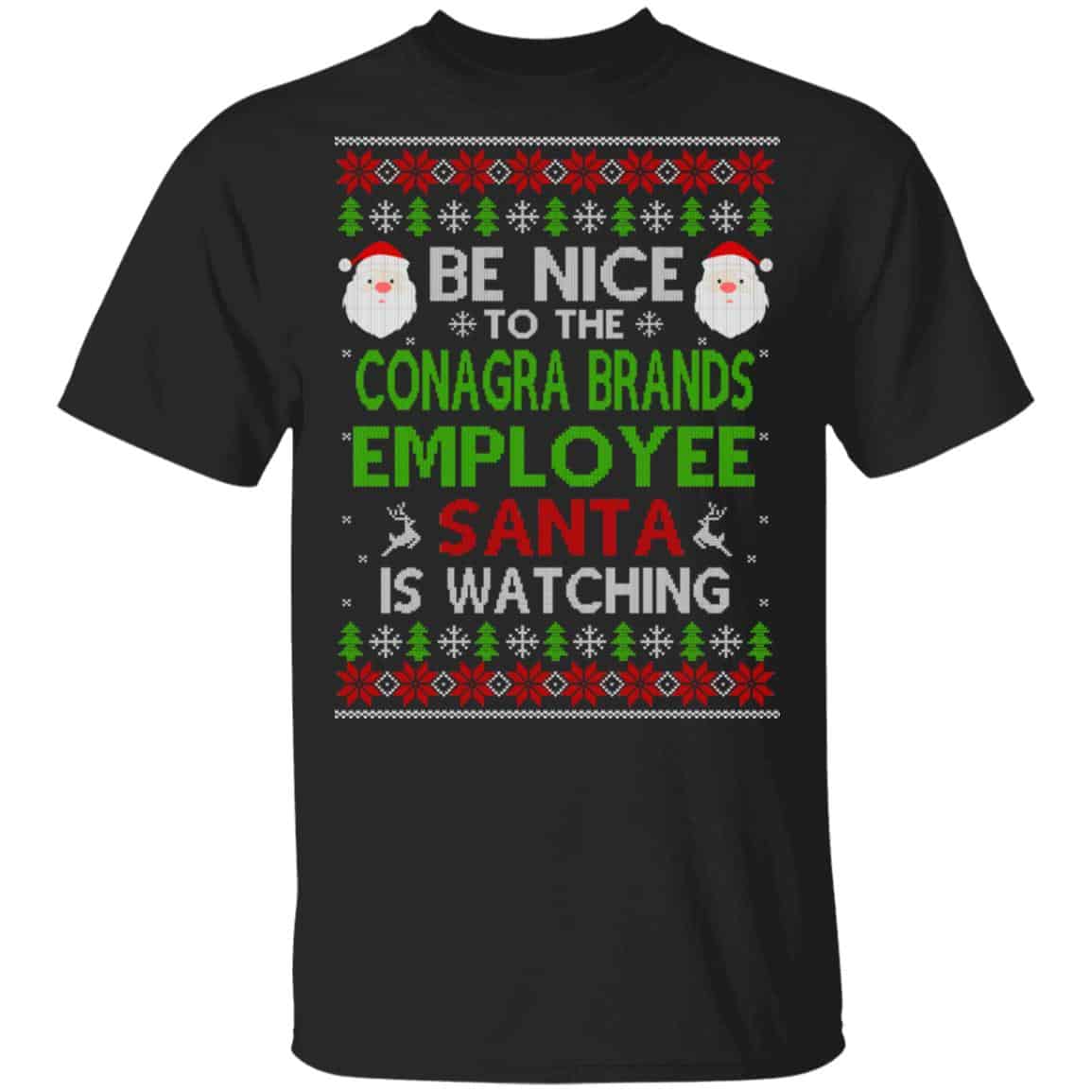Be Nice To The Conagra Brands Employee Santa Is Watching Christmas Sweater, Shirt, Hoodie