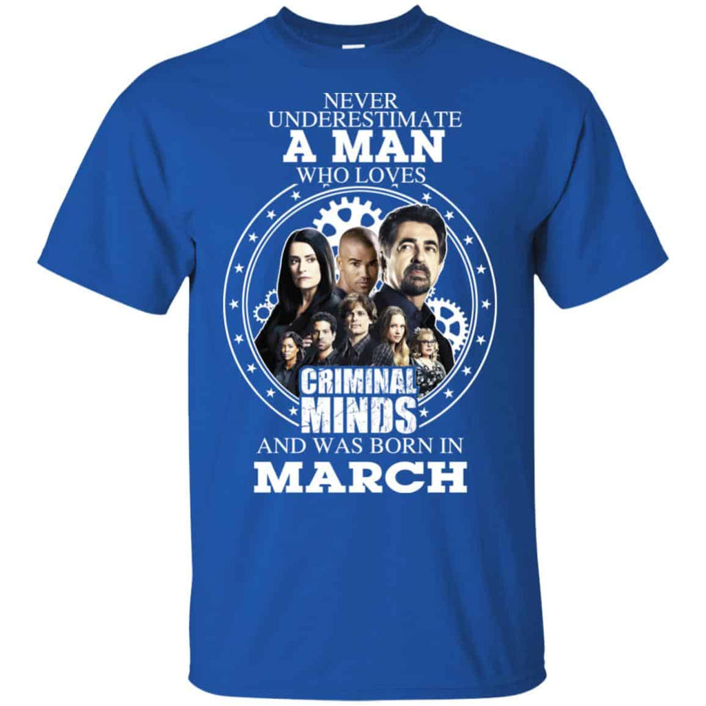 A Man Who Loves Criminal Minds And Was Born In March T-Shirts, Hoodie, Tank