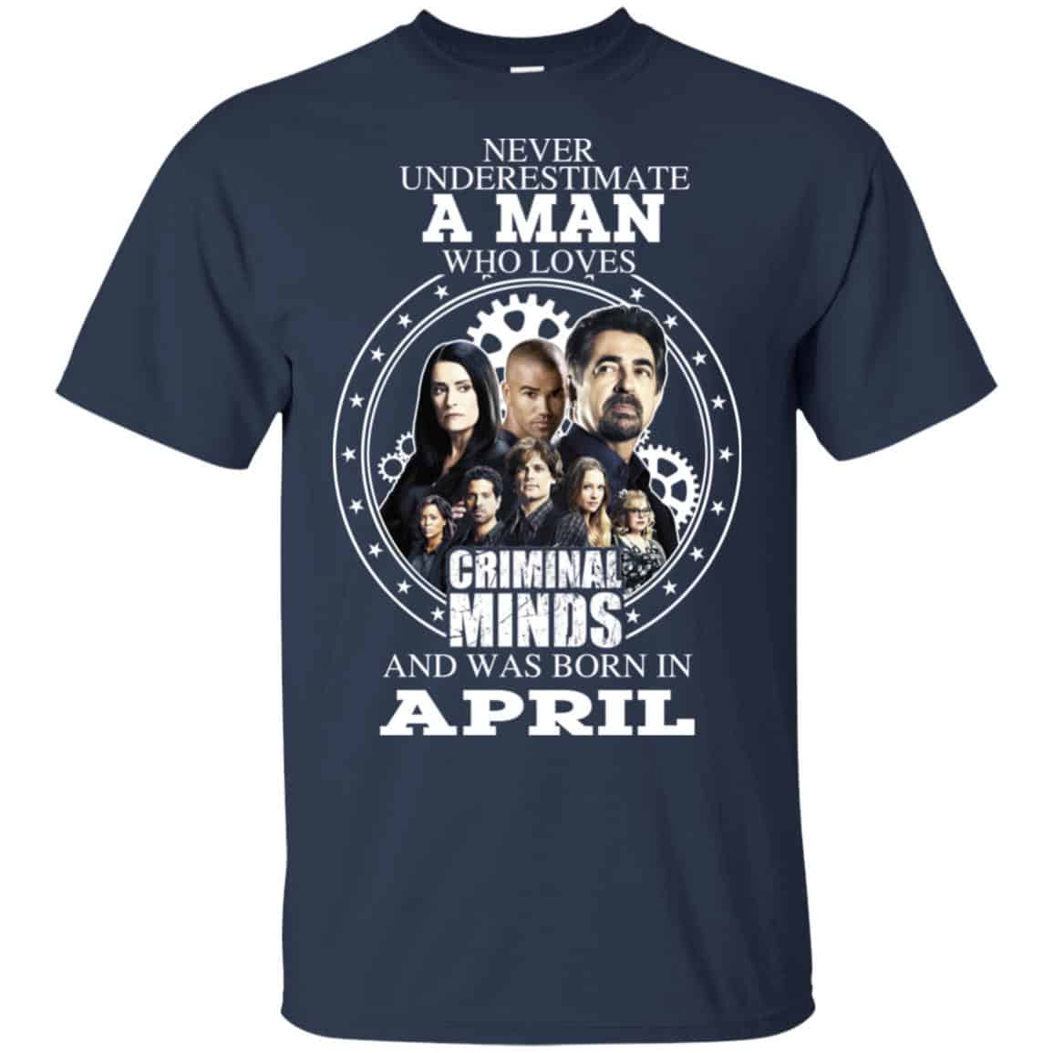A Man Who Loves Criminal Minds And Was Born In April T-Shirts, Hoodie, Tank