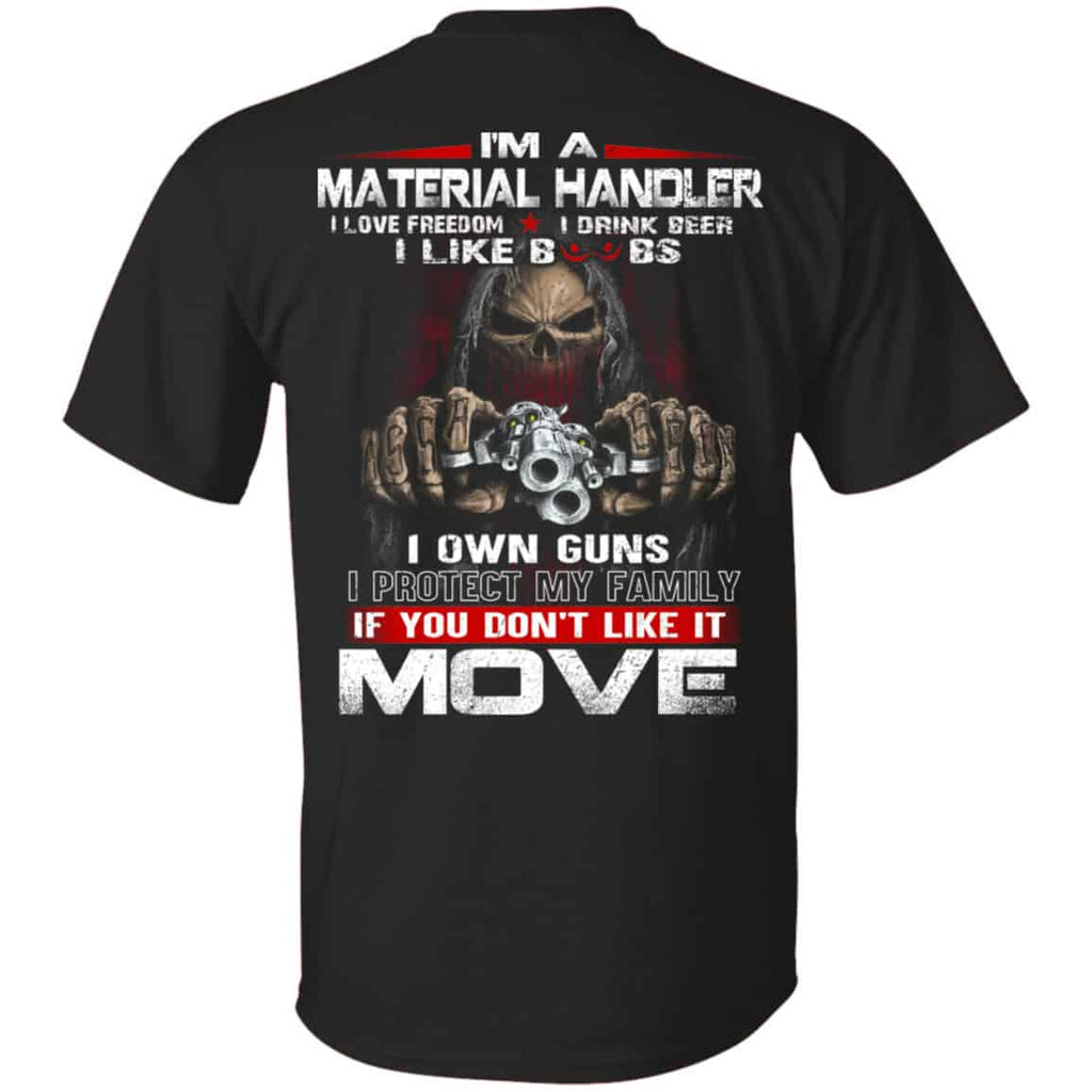 I’m A Material Handler I Love Freedom I Drink Beer I Like Boobs I Own Guns Shirt, Hoodie, Tank