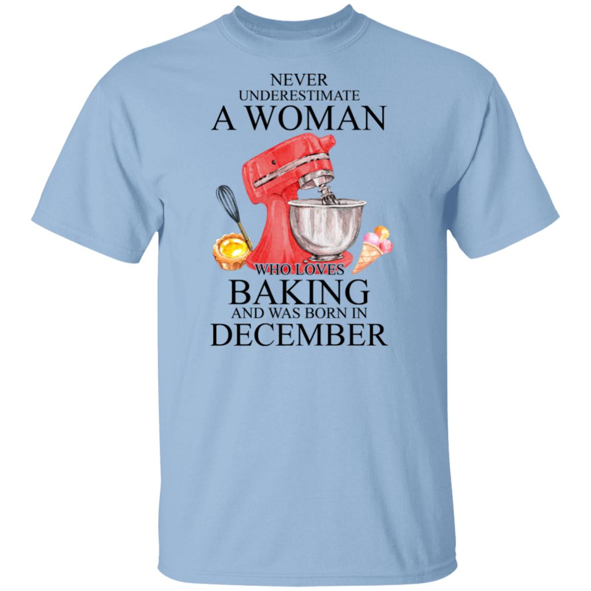 A Woman Who Loves Baking And Was Born In December Shirt, Hoodie, Tank