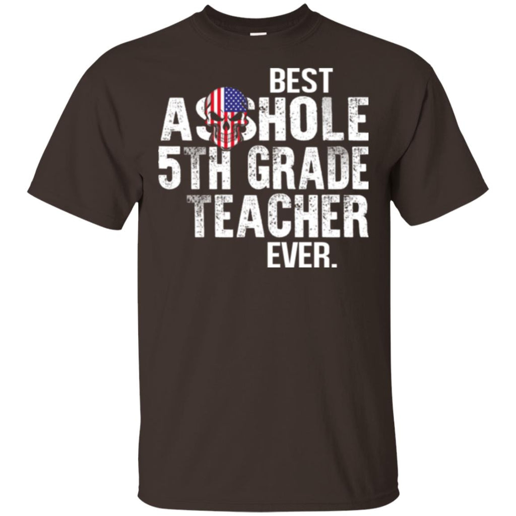 Asshole 5th Grade Teacher Ever T-Shirts, Hoodie, Tank