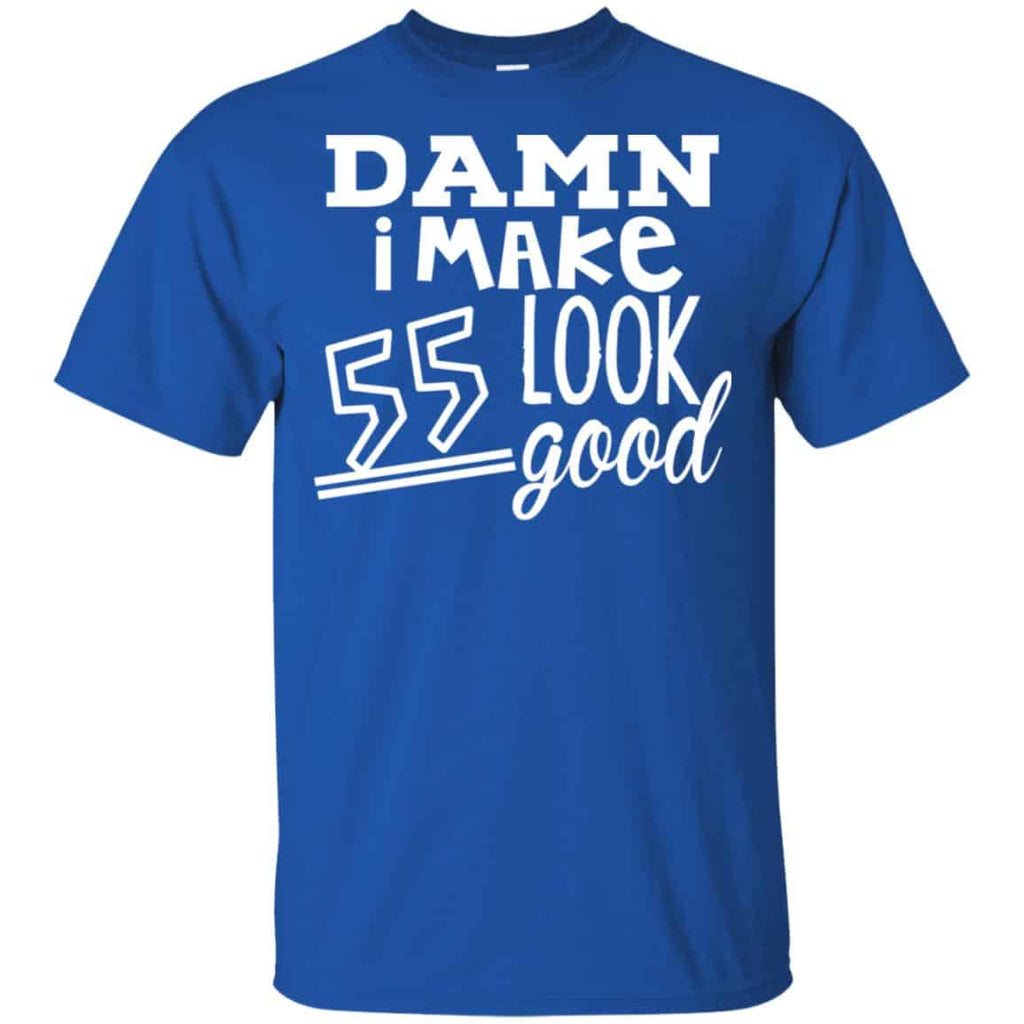Damn I Make 55 Look Good T-Shirts, Hoodie, Tank
